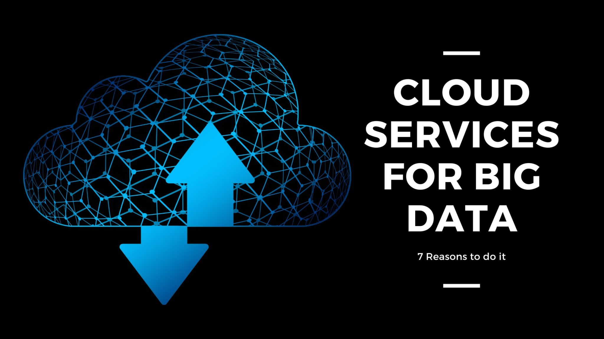 7 Reasons to Use Cloud Services for Big Data and Analytics | Data Fifty