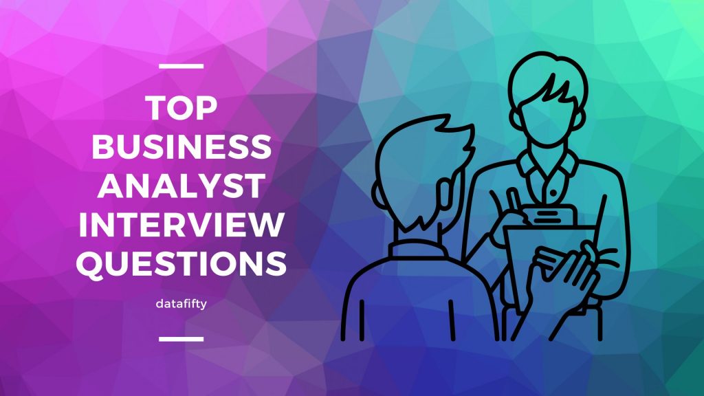 Top Essential Questions To Ace Your Next Business Analyst Interview ...